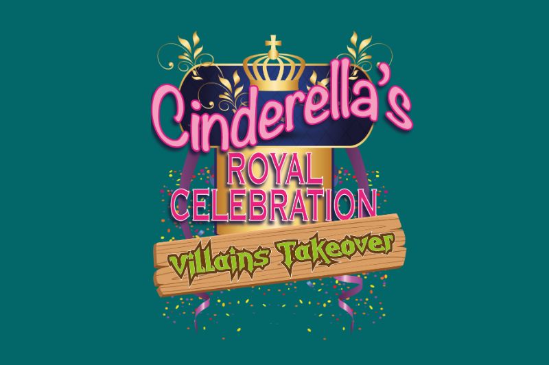 Cinderella's Royal Celebration Villains Takeover show logo